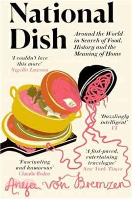 National Dish：Around the World in Search of Food, History and the Meaning of Home