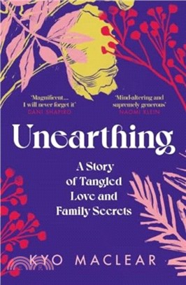 Unearthing：A Story of Tangled Love and Family Secrets