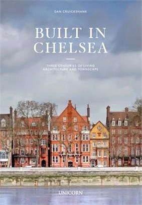Built in Chelsea ― Three Centuries of Living Architecture and Townscape