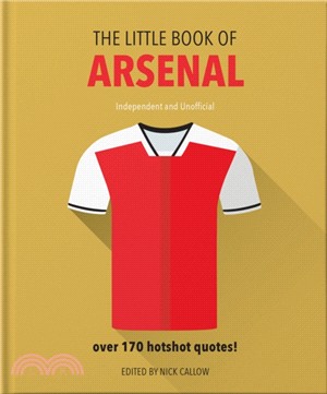 The Little Book of Arsenal：Over 170 hotshot quotes
