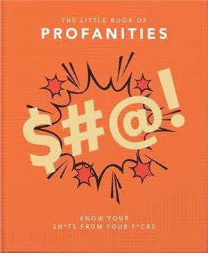 Little Book of Profanities ― Know Your Sh-ts from Your F-cks