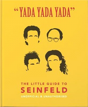 Yada Yada Yada ― The Little Guide to Seinfeld
