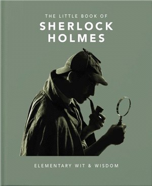 The Little Book of Sherlock Holmes：Elementary Wit & Wisdom