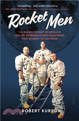 Rocket Men : the daring odyssey of Apollo 8 and the astronauts who made man's first journey to the moon