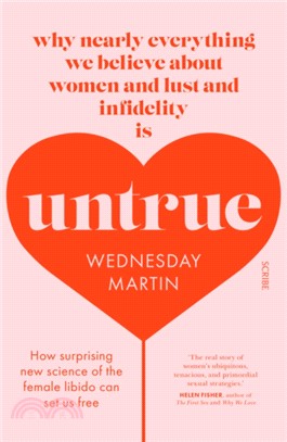 Untrue : why nearly everything we believe about women and lust and infidelity is untrue
