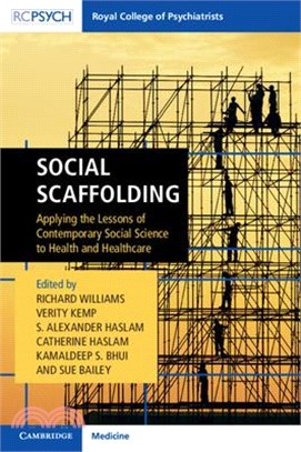 Social Scaffolding ― Applying the Lessons of Contemporary Social Science to Health and Healthcare