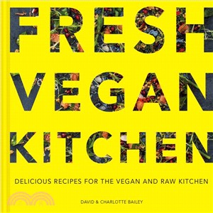 The Fresh Vegan Kitchen: Delicious Recipes for the Vegan and Raw Kitchen