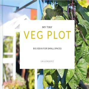 My Tiny Veg Plot ― Big Ideas for Small Spaces