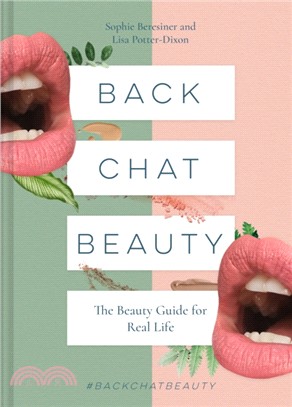 Back Chat Beauty : The beauty guide for real life