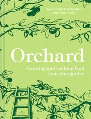 Orchard ― Growing and Cooking Fruit from Your Garden