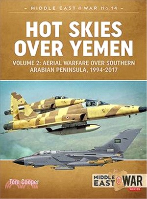 Hot Skies over Yemen ― Aerial Warfare over Southern Arabian Peninsula, 1994-2017