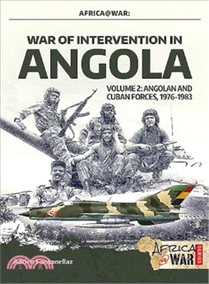 War of Intervention in Angola ― Angolan and Cuban Forces 1976-1983