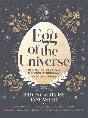 Egg of the Universe: Recipes for Life from the Wholefoods Cafe and Yoga Studio