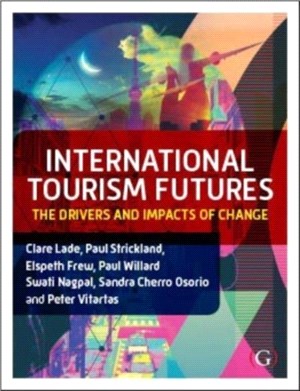 International Tourism Futures：The Drivers and Impacts of Change