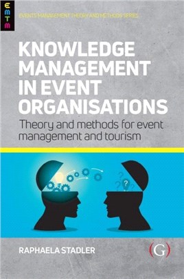 Knowledge Management in Event Organisations：Theory and Methods for Event Management and Tourism