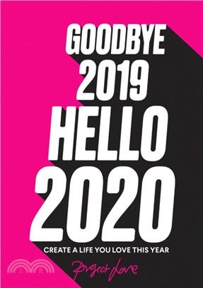 Goodbye 2019, Hello 2020 : Create a life you love this year