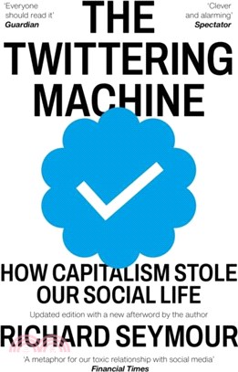 The Twittering Machine：How Capitalism Stole Our Social Life