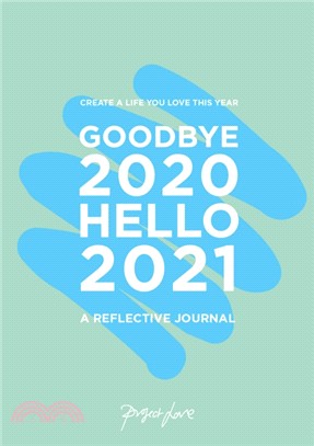 Goodbye 2020, Hello 2021：Create a life you love this year