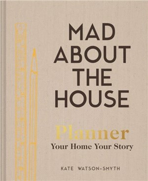 Mad About the House Planner：Your Home, Your Story