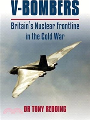 V-Bombers：Britain's Nuclear Frontline