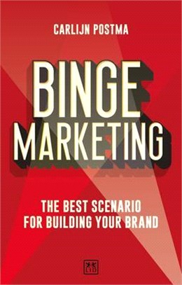 Binge Marketing ― The Best Scenario for Building Your Brand