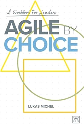 Agile by Choice：A workbook for leaders