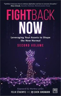 Fightback Now ― Leveraging Your Assets to Shape the New Normal