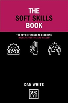 The Soft Skills Book：The key difference to becoming highly effective and valued