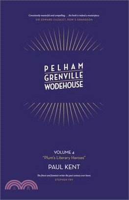 Pelham Grenville Wodehouse - Volume 4: Plum's Literary Heroes