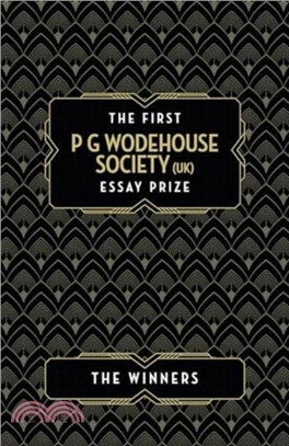 The First P G Wodehouse Society (UK) Essay Prize：The Winners