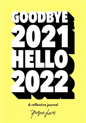 Goodbye 2021, Hello 2022：Design a life you love this year