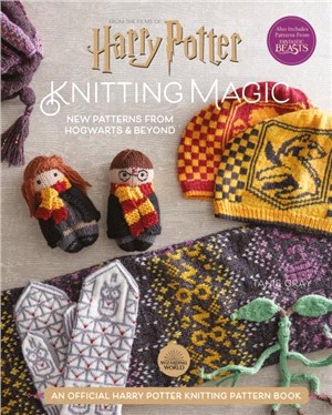 Harry Potter Knitting Magic：New Patterns from Hogwarts & Beyond