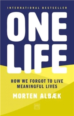 One Life：How we forgot to live meaningful lives