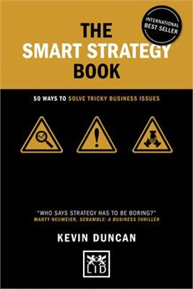 The Smart Strategy Book: 50 Ways to Solve Tricky Business Issues