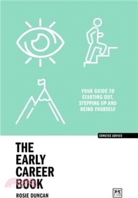 The Early Career Book：Your guide to starting out, stepping up and being yourself