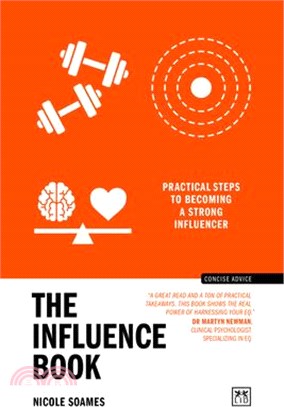 The Influence Book: Practical Steps to Becoming a Strong Influencer