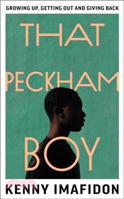 That Peckham Boy: Growing Up, Getting Out and Giving Back