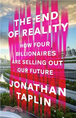 The End of Reality：How four billionaires are selling out our future