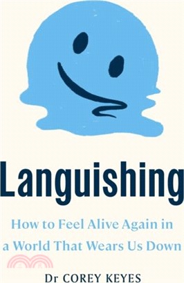 Languishing：How to Feel Alive Again in a World That Wears Us Down