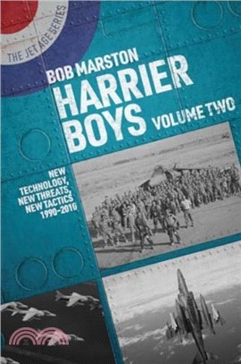 Harrier Boys：Volume Two: New Threats, New Technology, New Tactics, 1990-2010