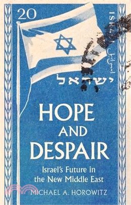 Hope and Despair: Israel's Future in the New Middle East