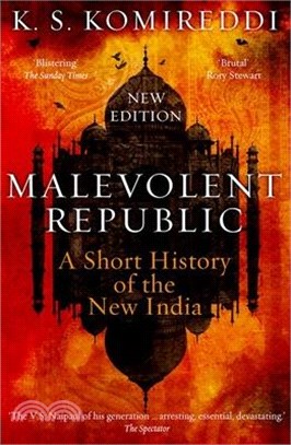 Malevolent Republic: A Short History of the New India