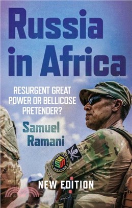 Russia in Africa：Resurgent Great Power or Bellicose Pretender?