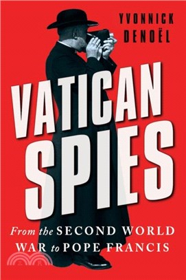 Vatican Spies：From the Second World War to Pope Francis