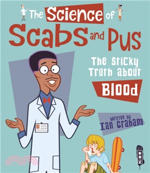 The Science of Scabs & Pus : The Slimy Truth About Blood