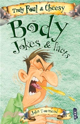 Truly Foul and Cheesy Body Jokes and Facts Book