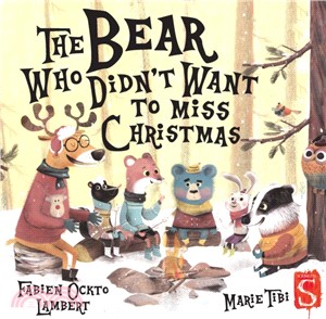 The bear who didn't want to miss Christmas /