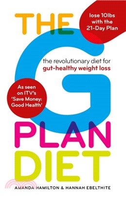 The G Plan Diet：The revolutionary diet for gut-healthy weight loss