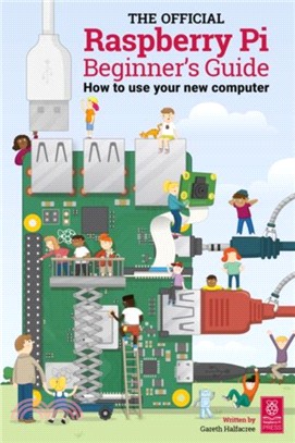 The Official Raspberry Pi Beginner's Guide：How to use your new computer