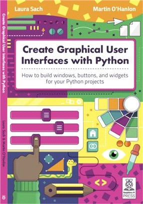 Create Graphical User Interfaces with Python：How to build windows, buttons, and widgets for your Python projects